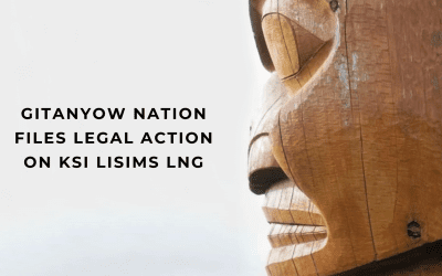 For Immediate Release: Gitanyow Hereditary Chiefs File Legal Action On Ksi Lisims LNG Project